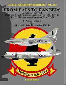 9780996825894-0996825894-From Bats to Rangers: A Pictorial History of Electronic Countermeasures Squadron Two (ECMRON-2) Fleet Air Reconnaissance Squadron Two (VQ-2) (U.s. Navy Squadron Histories, 302)
