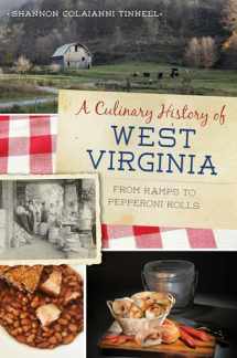 9781625859259-1625859252-Culinary History of West Virginia, A: From Ramps to Pepperoni Rolls (American Palate)