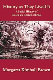 9780809333400-0809333406-History as They Lived It: A Social History of Prairie du Rocher, Illinois (Shawnee Books)