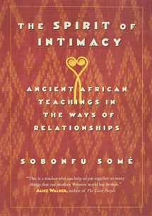 9780688175795-0688175791-The Spirit of Intimacy: Ancient African Teachings in the Ways of Relationships