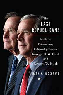 9780062654120-0062654128-The Last Republicans: Inside the Extraordinary Relationship Between George H.W. Bush and George W. Bush