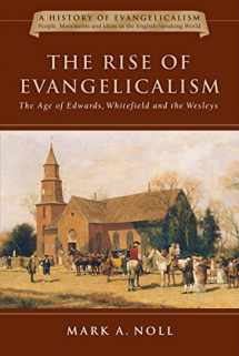 9780830825752-0830825754-The Rise of Evangelicalism: The Age of Edwards, Whitefield and the Wesleys (Volume 1) (History of Evangelicalism Series)