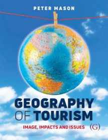9781911396420-1911396420-Geography of Tourism: Image, Impacts and Issues