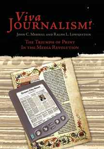 9781449045807-1449045804-Viva Journalism!: The Triumph of Print in the Media Revolution