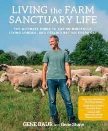 9781623364892-1623364892-Living the Farm Sanctuary Life: The Ultimate Guide to Eating Mindfully, Living Longer, and Feeling Better Every Day