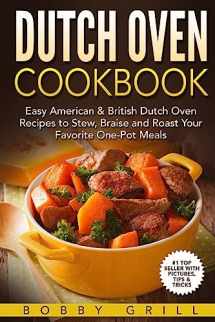 9781539770411-1539770419-Dutch Oven Cookbook: 25 Easy American & British Dutch Oven Recipes to Stew, Brai