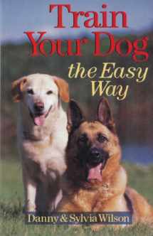9780806994994-0806994991-Train Your Dog The Easy Way