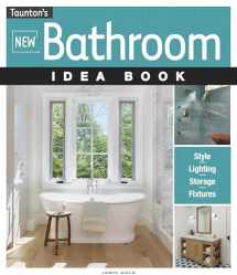 9781631864056-163186405X-New Bathroom Idea Book (Taunton's Idea Book Series)