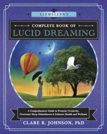 9780738751443-0738751448-Llewellyn's Complete Book of Lucid Dreaming: A Comprehensive Guide to Promote Creativity, Overcome Sleep Disturbances & Enhance Health and Wellness (Llewellyn's Complete Book Series, 10)