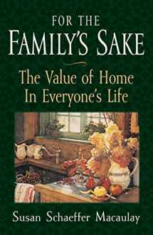 9781581341119-1581341113-For the Family's Sake: The Value of Home in Everyone's Life