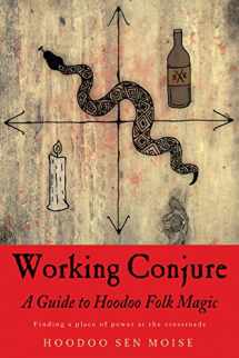 9781578636273-1578636272-Working Conjure: A Guide to Hoodoo Folk Magic