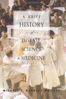 9780974946658-0974946656-A Brief History of Disease, Science and Medicine: From the Ice Age to the Genome Project