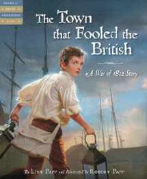 9781585364848-1585364843-The Town that Fooled the British: A War of 1812 Story (Tales of Young Americans)