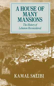 9780520071964-0520071964-A House of Many Mansions: The History of Lebanon Reconsidered