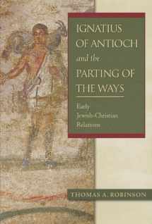 9781598563238-1598563238-Ignatius of Antioch and the Parting of the Ways: Early Jewish-Christian Relations
