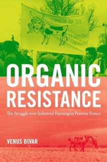 9781469641188-1469641186-Organic Resistance: The Struggle over Industrial Farming in Postwar France (Flows, Migrations, and Exchanges)
