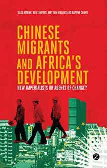 9781780329178-1780329172-Chinese Migrants and Africa's Development: New Imperialists or Agents of Change?