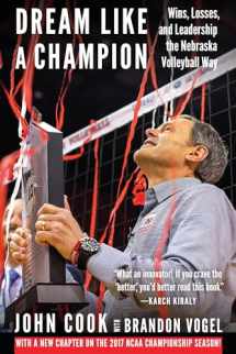9781496211910-149621191X-Dream Like a Champion: Wins, Losses, and Leadership the Nebraska Volleyball Way