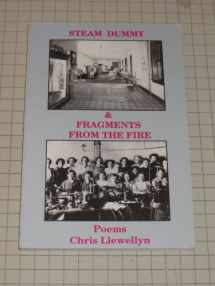 9780933087293-0933087292-Steam Dummy & Fragments from the Fire: The Triangle Shirtwaist Company Fire of March 25, 1911 : Poems (Midwest Writers)