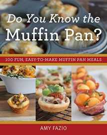 9781629146935-1629146935-Do You Know the Muffin Pan?: 100 Fun, Easy-to-Make Muffin Pan Meals