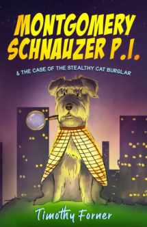 9781999561123-1999561120-Montgomery Schnauzer P.I. and the Case of the Stealthy Cat Burglar
