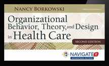 9781284083897-1284083896-Organizational Behavior, Theory, and Design in Health Care (Navigate 2 Advantage Digital)