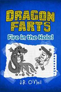 9781495298301-1495298302-Dragon Farts: Fire in the Hole! (The Disgusting Adventures of Milo Snotrocket)