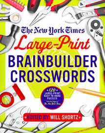 9781250093738-1250093732-The New York Times Large-Print Brainbuilder Crosswords: 120 Large-Print Easy to Hard Puzzles from the Pages of The New York Times