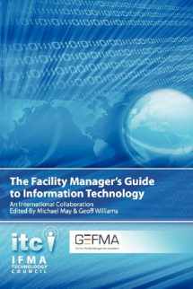 9781883176938-188317693X-The Facility Manager's Guide to Information Technology: An International Collaboration