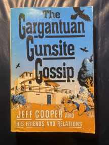 9780962134227-0962134228-The Gargantuan Gunsite Gossip.