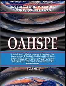 9781606112304-1606112309-Oahspe Volume 2: Raymond A. Palmer Tribute Edition (In Two Volumes)
