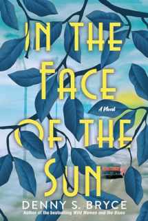 9781496730107-1496730100-In the Face of the Sun: A Fascinating Novel of Historical Fiction Perfect for Book Clubs