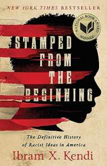 9781568585987-1568585985-Stamped from the Beginning: The Definitive History of Racist Ideas in America (National Book Award Winner)