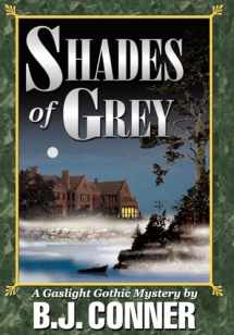 9780595665631-0595665632-Shades of Grey: A Gaslight Gothic Mystery