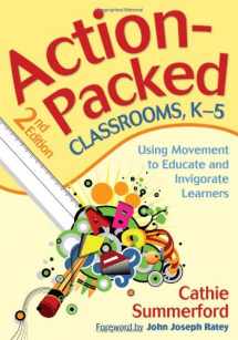 9781412970907-1412970903-Action-Packed Classrooms, K-5: Using Movement to Educate and Invigorate Learners