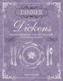 9781782494492-1782494499-Dinner with Dickens: Recipes inspired by the life and work of Charles Dickens