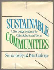 9780871568007-0871568004-Sustainable Communities: A New Design Synthesis for Cities, Suburbs, and Towns