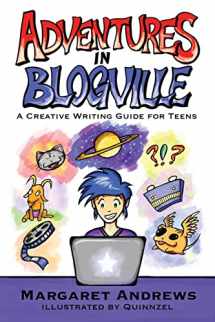 9781500725785-1500725781-Adventures in Blogville: A Creative Writing Guide for Teens