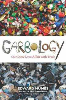 9781583334348-1583334343-Garbology: Our Dirty Love Affair with Trash
