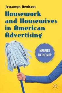 9781137347237-1137347236-Housework and Housewives in American Advertising: Married to the Mop