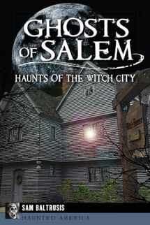 9781626193970-1626193975-Ghosts of Salem: Haunts of the Witch City (Haunted America)