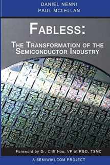 9781497525047-1497525047-Fabless: The Transformation of the Semiconductor Industry