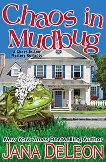 9781940270173-1940270170-Chaos in Mudbug (Ghost-in-Law Mystery Romance)