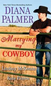 9781420148008-1420148001-Marrying My Cowboy: A Sweet and Steamy Western Romance Anthology