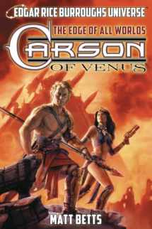 9781945462221-1945462221-Carson of Venus: The Edge of All Worlds (Edgar Rice Burroughs Universe)
