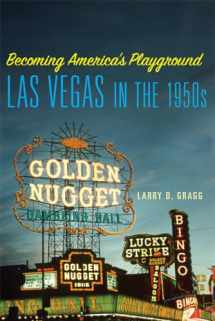 9780806163512-0806163518-Becoming America's Playground: Las Vegas in the 1950s