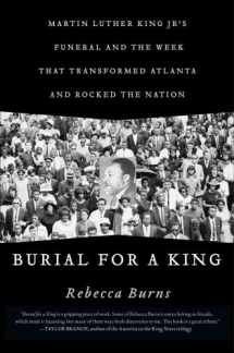 9781439130544-143913054X-Burial for a King: Martin Luther King Jr.'s Funeral and the Week that Transformed Atlanta and Rocked the Nation