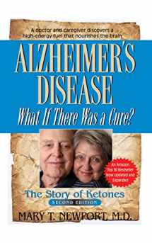 9781591203193-1591203198-Alzheimer's Disease: What If There Was a Cure?: The Story of Ketones