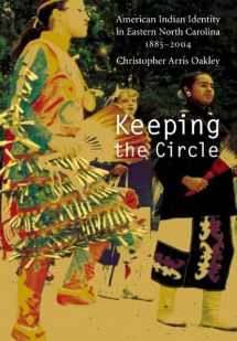 9780803235748-0803235747-Keeping the Circle: American Indian Identity in Eastern North Carolina, 1885-2004 (Indians of the Southeast)