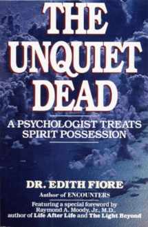 9780345460875-0345460871-The Unquiet Dead: A Psychologist Treats Spirit Possession